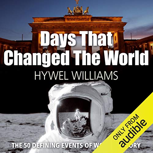 Days that Changed the World Audiobook by Hywel Williams